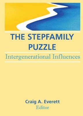 The The Stepfamily Puzzle: Intergenerational Influences by Craig Everett