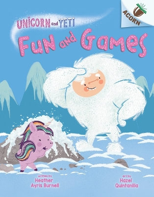 Fun and Games: An Acorn Book (Unicorn and Yeti #8) by Heather Ayris Burnell