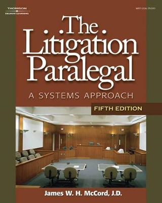 The Litigation Paralegal: A Systems Approach, 5e book