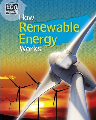 Eco Works: How Renewable Energy Works book