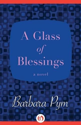 A Glass of Blessings by Barbara Pym