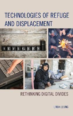 Technologies of Refuge and Displacement: Rethinking Digital Divides book