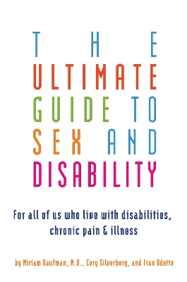 Ultimate Guide To Sex And Disability book
