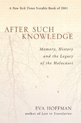 After Such Knowledge by Eva Hoffman