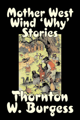 Mother West Wind 'Why' Stories by Thornton Burgess, Fiction, Animals, Fantasy & Magic by Thornton W Burgess