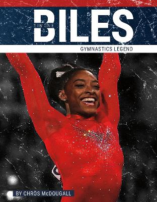 Simone Biles: Gymnastics Legend by Chrös McDougall