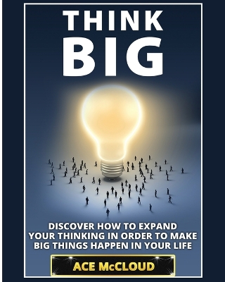 Think Big by Ace McCloud