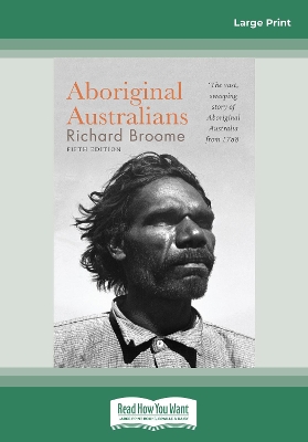 Aboriginal Australians (Fifth Edition): A history since 1788 by Richard Broome