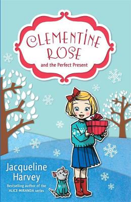 Clementine Rose and the Perfect Present 3 by Jacqueline Harvey
