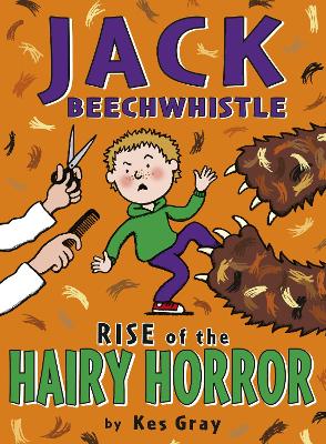 Jack Beechwhistle: Rise Of The Hairy Horror by Kes Gray