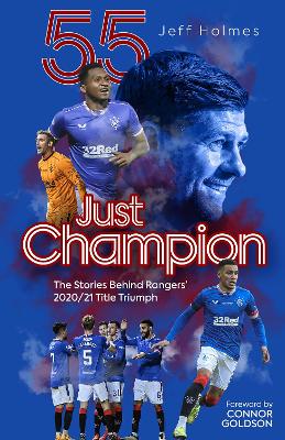 Just Champion: The Stories Behind Rangers' 2020/21 Title Triumph book