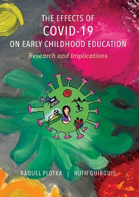 The Effects of COVID-19 on Early Childhood Education: Research and Implications book