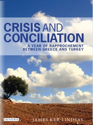 Crisis and Conciliation by James Ker-Lindsay