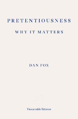 Pretentiousness: Why it Matters by Dan Fox