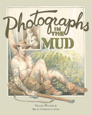 Photographs In The Mud by Dianne Wolfer