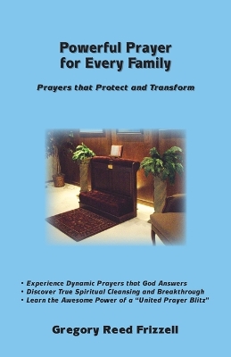 Powerful Prayer for Every Family: Prayers That Protect and Transform book