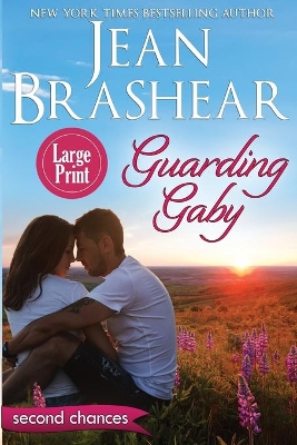 Guarding Gaby (Large Print Edition): A Second Chance Romance book