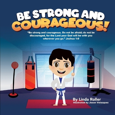 Be Strong and Courageous! book