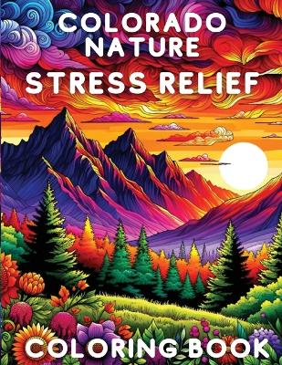 Colorado Nature Stress Relief Coloring Book book