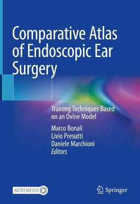 Comparative Atlas of Endoscopic Ear Surgery: Training Techniques Based on an Ovine Model book