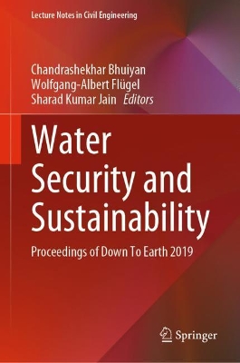 Water Security and Sustainability: Proceedings of Down To Earth 2019 book