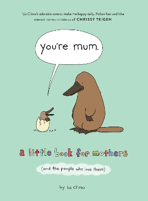 You’re Mum: A Little Book for Mothers (And the People Who Love Them) book