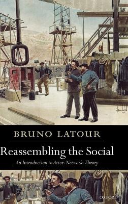 Reassembling the Social by Bruno Latour