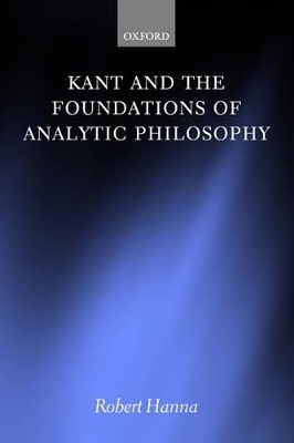 Kant and the Foundations of Analytic Philosophy book