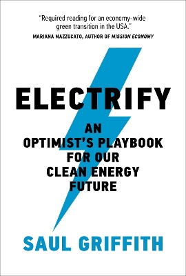 Electrify: An Optimist’s Playbook for Our Clean Energy Future  book
