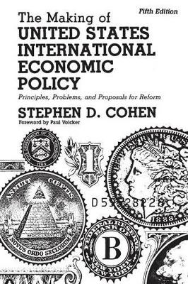 The Making of United States International Economic Policy by Stephen D. Cohen