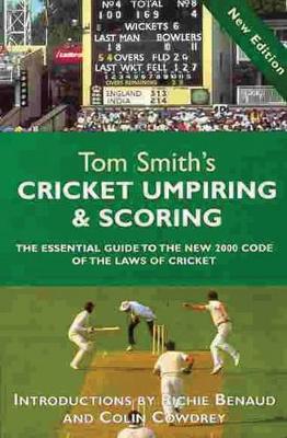 Tom Smith's Cricket Umpiring and Scoring by T. E. Smith