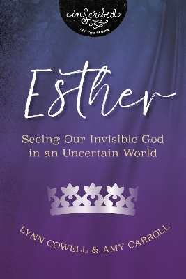 Esther: Seeing Our Invisible God in an Uncertain World book