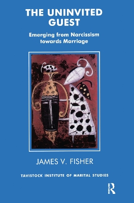 The Uninvited Guest: Emerging from Narcissism towards Marriage book