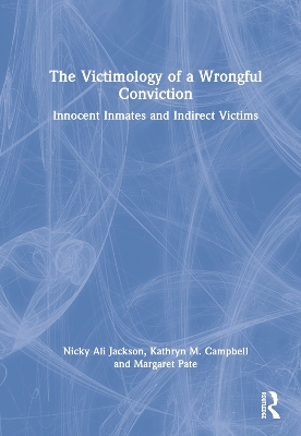 The Victimology of a Wrongful Conviction: Innocent Inmates and Indirect Victims book