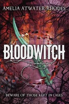 Bloodwitch (Book 1) by Amelia Atwater-Rhodes
