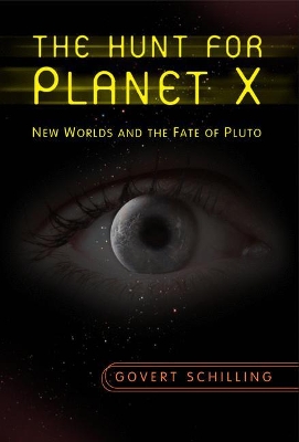 The Hunt for Planet X by Govert Schilling