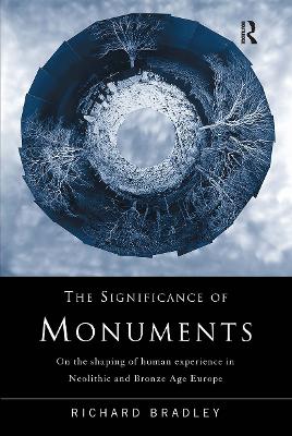 The Significance of Monuments by Richard Bradley