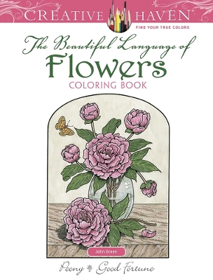 Creative Haven The Beautiful Language of Flowers Coloring Book book