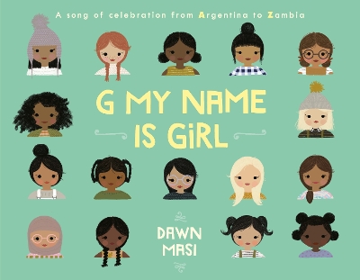 G My Name Is Girl: A Song of Celebration from Argentina to Zambia book