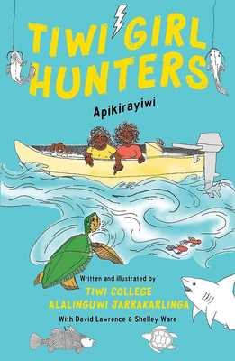 Tiwi Girl Hunters Apikirayiwi book