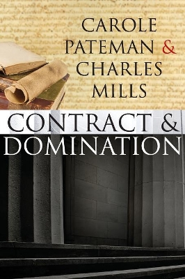 The Contract and Domination by Carole Pateman