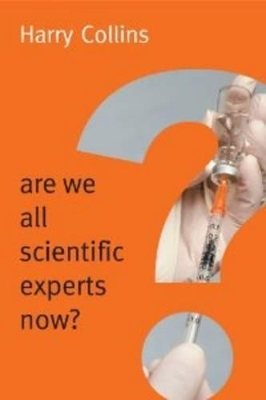 Are We All Scientific Experts Now? book