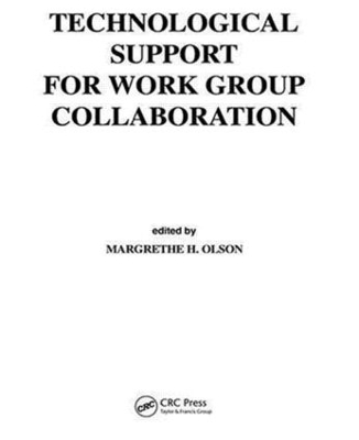 Technological Support for Work Group Collaboration by Margrethe H. Olson