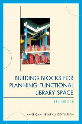 Building Blocks for Planning Functional Library Space by American Library Association