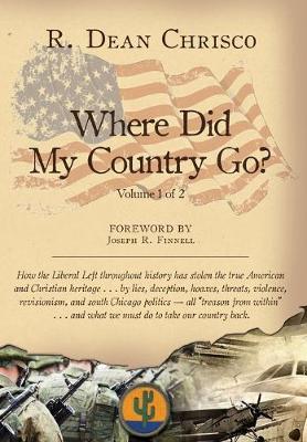 Where Did My Country Go? by R Dean Chrisco