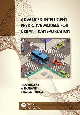 Advanced Intelligent Predictive Models for Urban Transportation by R. Sathiyaraj