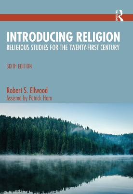 Introducing Religion: Religious Studies for the Twenty-First Century by Robert S. Ellwood