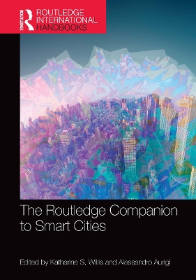 The Routledge Companion to Smart Cities by Katharine S. Willis
