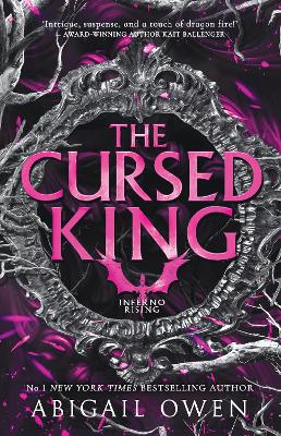 The Cursed King (Inferno Rising, Book 4) From the author of bestselling romantasy The Games Gods Play, perfect for readers of Rebecca Yarros' F book