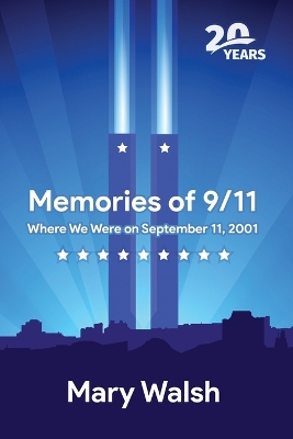 Memories of 9/11: Where We Were on September 11, 2001 book